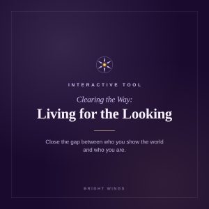 Clearing the Way:  Living For The Looking